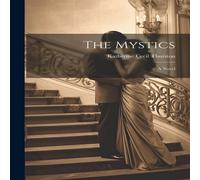 Katherine Cecil Thurston The Mystics; a Novel Paperback Book Katherine Cecil Thurston Multicolor