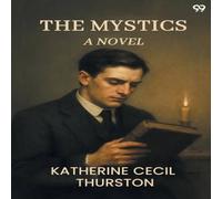 Katherine Cecil Thurston The Mystics A Novel Paperback Book Katherine Cecil Thurston Multicolor