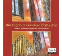 Katherine Dienes-Williams/David Davies - The Organ of Guilford Cathedral