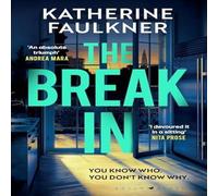 Katherine Faulkner The Break-In : 'I devoured it in a sitting' Nita Prose Hardback Book Katherine Faulkner Multicolor