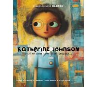 Katherine Johnson - O Céu no Olhar e a Força de Acreditar: Da sala de aula à NASA - uma história real de inteligência e determinação. Para crianças dos 4 aos 10 anos. (Sleeping with Giants)