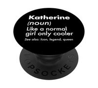 Katherine Like A Normal Girl Only Cooler Queen First Name PopSockets Adhesive PopGrip