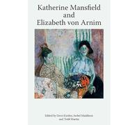 Katherine Mansfield and Elizabeth von Arnim (Katherine Mansfield Studies)