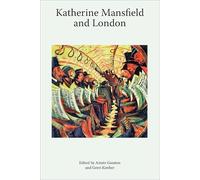 Katherine Mansfield and London (Katherine Mansfield Studies)