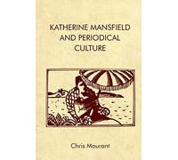 Katherine Mansfield and Periodical Culture