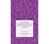 Katherine Mansfield and the Art of the Short Story