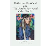 Katherine Mansfield and the Garden Party and Other Stories (Katherine Mansfield Studies)