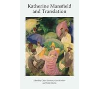 Katherine Mansfield and Translation (Katherine Mansfield Studies): 7