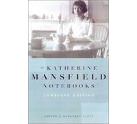 Katherine Mansfield Notebooks: Complete Edition