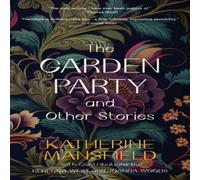 Katherine Mansfield The Garden Party & Other Stories (Warbler Classics Annotated Katherine Mansfield Multicolor