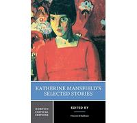 Katherine Mansfield's Selected Stories (Norton Critical Edition) by Katherine Mansfield(2005-10-17)