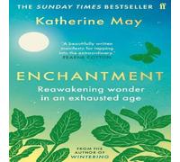 Katherine May Enchantment : Reconnecting in an Anxious Age Paperback Book Katherine May Multicolor