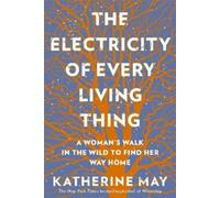 Katherine May The Electricity of Every Living Thing (Paperback) (US IMPORT)
