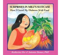 Katherine Orr Surprises in Miliʻs Suitcase: How I Cured My Diabetes with Food Katherine Orr Multicolor