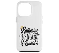 Katherine The Birthday Queen Happy Birthday Shirt For Women Case for iPhone 13 Pro