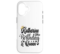 Katherine The Birthday Queen Happy Birthday Shirt For Women Case for iPhone 16