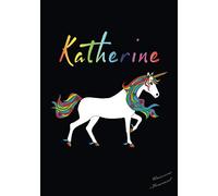 Katherine Unicorn Journal: Personal Name Notebook, Medium Ruled, 7mm Line Spacing, Numbered Pages, With Contents and Index Pages, Bullet Point ... Personalized Notebooks For Girls And Women)