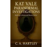Katherine Vale Paranormal Investigations: Book 1 of a Paranormal Mystery Series (Kat Vale Paranormal Investigations)