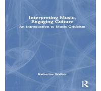 Katherine Walker Interpreting Music, Engaging Culture: An Introduction to Music Katherine Walker Multicolor