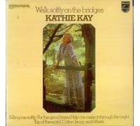 Kathie Kay - Walk Softly On The Bridges
