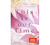 Kathinka Engel This is Our Time (Hollywood Dreams 1): Roman Eine N (Paperback)