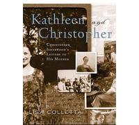 Kathleen and Christopher: Christopher Isherwood's Letters to His Mother