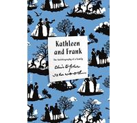 Kathleen and Frank: The Autobiography of a Family (FSG Classics)