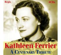 Kathleen Ferrier - Kathleen Ferrier: A Centenary Tribute