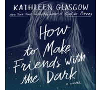 Kathleen Glasgow How to Make Friends with the Dark Paperback Book Kathleen Glasgow Multicolor