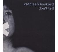 Kathleen Haskard - Don't Tell