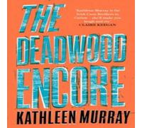 Kathleen Murray The Deadwood Encore Paperback Book Kathleen Murray Multicolor