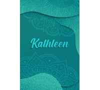 Kathleen Notebook, Blue Mandala Journal With Female Names: Personalized Name Mandala Notebook For Girls 6''x9'' White Lined Paper 120 Pages