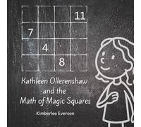 Kathleen Ollerenshaw and the Math of Magic Squares (Mathematical Kids)