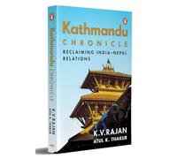 Kathmandu Chronicle – Reclaiming India-Nepal Relations – Vintage Books