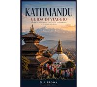 KATHMANDU GUIDA DI VIAGGIO 2026