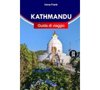 Kathmandu Guida di viaggio 2026: Esplora Kathmandu, Nepal come un locale con itinerari completi, mappe di viaggio e attrazioni da non perdere