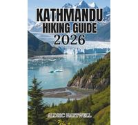 KATHMANDU HIKING GUIDE 2026: Nepal’s Scenic Trails, Himalayan Viewpoints and Hidden Villages.: 31 (WILD HORIZON TREKKING SERIES - ESSENTIAL GUIDE TO SCENIC TRAILS AND HIDDEN PATHS)