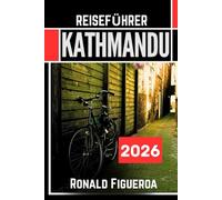 KATHMANDU REISEFÜHRER 2026