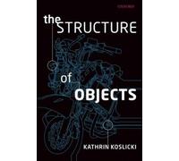 Kathrin Koslicki The Structure of Objects (Hardback)