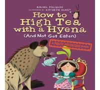 Kathryn Durst How to High Tea with a Hyena (and Not Get Eaten) Paperback Book Kathryn Durst Multicolor