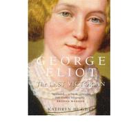 Kathryn Hughes George Eliot: The Last Victorian Paperback Book Kathryn Hughes Multicolor