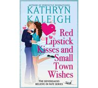 Kathryn Kaleigh Red Lipstick Kisses & Small Town Wishes Paperback Book Kathryn Kaleigh Multicolor