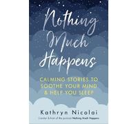 Kathryn Nicolai Nothing Much Happens (Paperback)