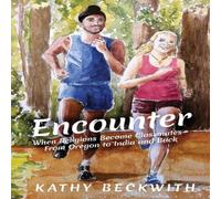 Kathy Beckwith ENCOUNTER: When Religions Become Classmates - From Oregon to India Kathy Beckwith Multicolor