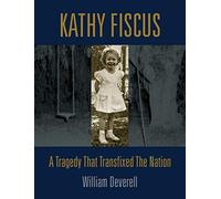 Kathy Fiscus: A Tragedy That Transfixed the Nation