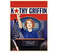 Kathy Griffin: A Hell of a Story