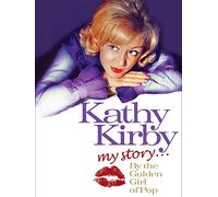 Kathy Kirby - My Story: The Golden Girl Of Pop