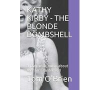 KATHY KIRBY - THE BLONDE BOMBSHELL: A play with music about the '60's golden girl