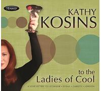 Kathy Kosins - To The Ladies of Cool