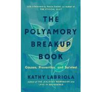 Kathy Labriola The Polyamory Breakup Book (Paperback)